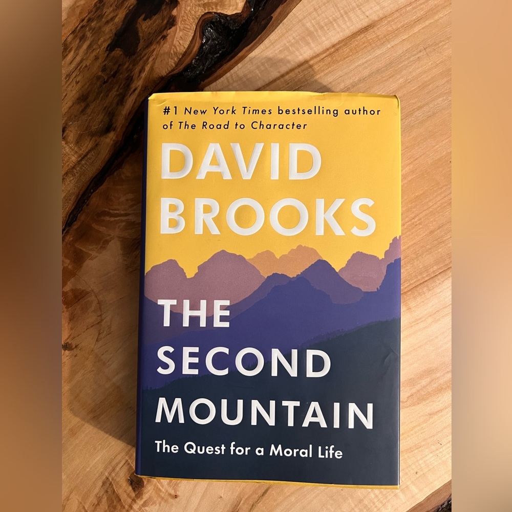 The Second Mountain the quest for a moral life by David Brooks (hardcover)